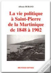 Capa do artigo La Vie Politique A Saint-Pierre De 1848 A 1902
