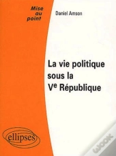 La Vie Politique Sous La Ve République