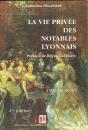 La Vie Privee Des Notables Lyonnais Au Xix Siecle - Preview