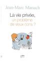 La Vie Privée, Un Probleme De Vieux Cons ? - Preview