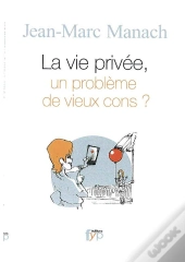 La Vie Privée, Un Probleme De Vieux Cons ?