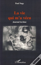 La Vie Qui M'A Vécu ; Journal In-Time