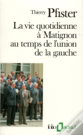 La Vie Quotidienne À Matignon Au Temps De L'Union De La Gauche