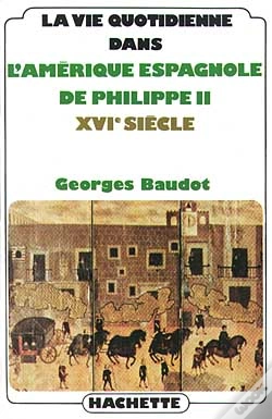 Capa do artigo La Vie Quotidienne Dans L'Amerique Espagnole De Philippe Ii, Xvi Siecle