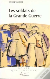 La Vie Quotidienne Des Soldats De La Grande Guerre
