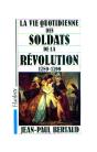 La Vie Quotidienne Des Soldats De La Revolution, 1789-1799 - Preview