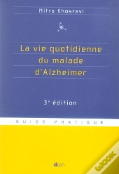 La Vie Quotidienne Du Malade D'Alzheimer (3e Edition)