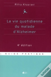 La Vie Quotidienne Du Malade D'Alzheimer 4e Edition