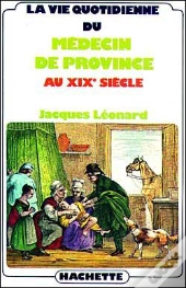 La Vie Quotidienne Du Medecin De Province Au Xix Siecle