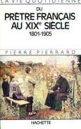 La Vie Quotidienne Du Pretre Francais Au Xix Siecle