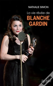 La Vie Rêvée De Blanche Gardin