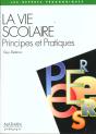 La Vie Scolaire Aujourd'Hui : Principes Et Pratique - Preview