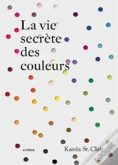 La Vie Secrète Des Couleurs