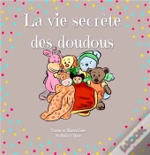 La Vie Secrete Des Doudous