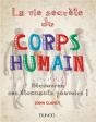 La Vie Secrète Du Corps Humain ; Découvrez Ses Étonnants Pouvoirs ! - Preview