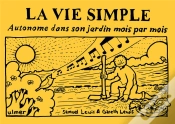 Capa do artigo La Vie Simple - Autonome Dans Son Jardin Mois Par Mois