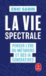 La Vie Spectrale : Penser L'Ère Du Métavers Et Des Ia Génératives