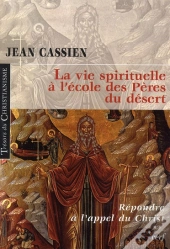 La Vie Spirituelle À L'École Des Péres Du Désert ; Répondre À L'Appel Du Christ