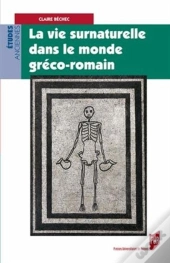 La Vie Surnaturelle Dans Le Monde Gréco-Romain