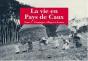 La Vie Traditionnelle Cauchoise T.1 Villages Et Fermes - Preview