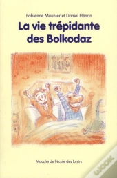 La Vie Trépidante Des Bolkodaz