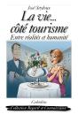 La Vie...Côté Tourisme ; Entre Réalité Et Humanité - Preview
