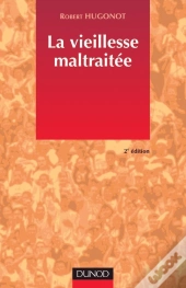 La Vieilesse Maltraitée ; 2e Édition