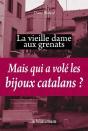 La Vieille Dame Aux Grenats ; Mais Qui A Volé Les Bijoux Catalans ? - Preview