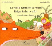 La Vieille Femme Et Le Renard : À Partir De 6 Ans