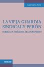 La Vieja Guardia Sindical Y Perón - Preview