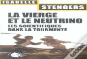 La Vierge Et Le Neutrino ; Les Scientifiques Dans La Tourmente