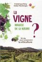 La Vigne, Miracle De La Nature ? 70 Clés Pour Comprendre La Viticulture - Preview