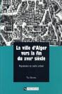 La Ville D'Alger A La Fin Du Xviii - Preview