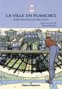 La Ville En Planches - Bande Dessinee Et Mondes Urbains - Preview