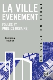 La Ville Évènement ; Foules Et Publics Urbains