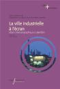 La Ville Industrielle A L'Ecran - Objet Cinematographique A Identifier - Preview