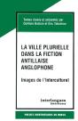 La Ville Plurielle Dand La Fiction Antillaise Anglophone - Preview