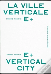 La Ville Verticale Énergie Positive E+