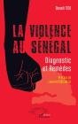 La Violence Au Sénégal : Diagnostic Et Remèdes - Preview
