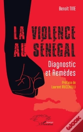 La Violence Au Sénégal : Diagnostic Et Remèdes