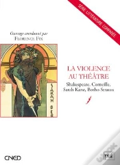 Capa do artigo La Violence Au Théâtre ; Shakespeare, Corneille, Sarah Kane, Botho Strauss