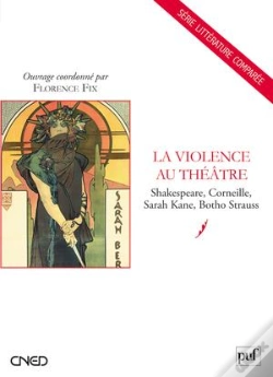 Capa do artigo La Violence Au Théâtre ; Shakespeare, Corneille, Sarah Kane, Botho Strauss