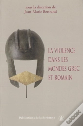 La  Violence Dans Les Mondes Grec Et Romain