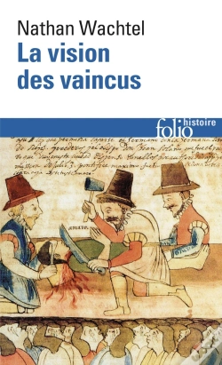 Capa do artigo La Vision Des Vaincus : Les Indiens Du Pérou Devant La Conquête Espagnole (1530-1570)