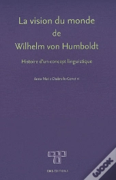 La Vision Du Monde De Wilhelm Von Humboldt