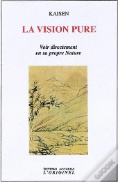 La Vision Pure ; Voir Directement En Sa Propre Nature