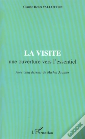 La Visite ; Une Ouverture Vers L'Essentiel