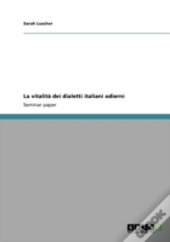 La Vitalita  Dei Dialetti Italiani Odierni