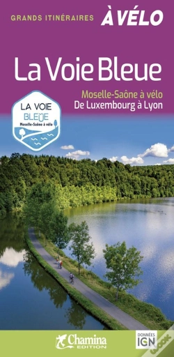 Capa do artigo La Voie Bleue Moselle Saône À Vélo : Luxembourg À Lyon