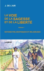 La Voie De La Sagesse Et De La Liberte Volume 1 La Mort